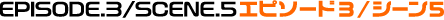 EPSODE3 PART5