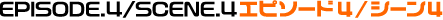 EPSODE4 SCENE4